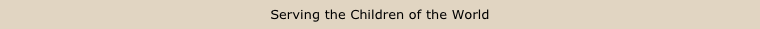 Serving the Children of the World
