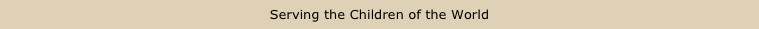 Serving the Children of the World